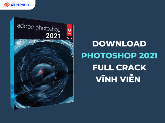 Tải Photoshop 2021 Full Crack Vĩnh viễn