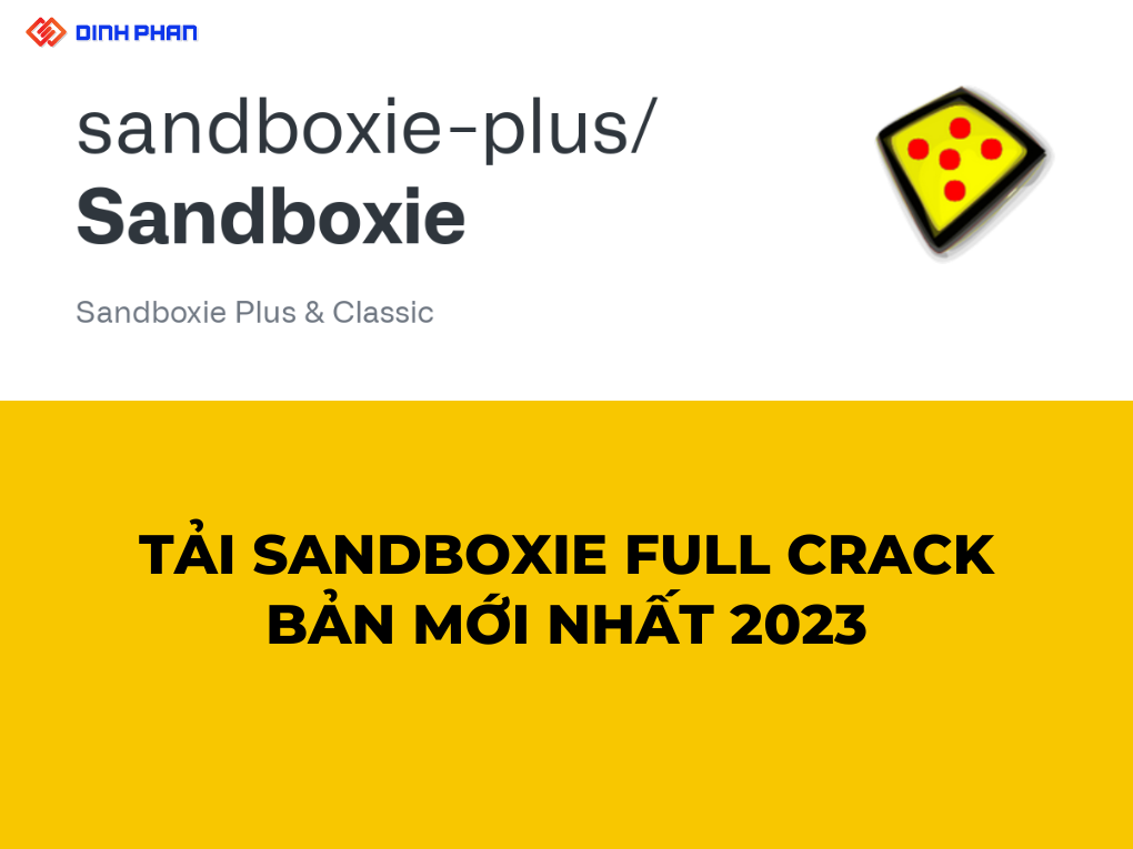 Tải Sandboxie Full Crack Bản Mới Nhất 2023