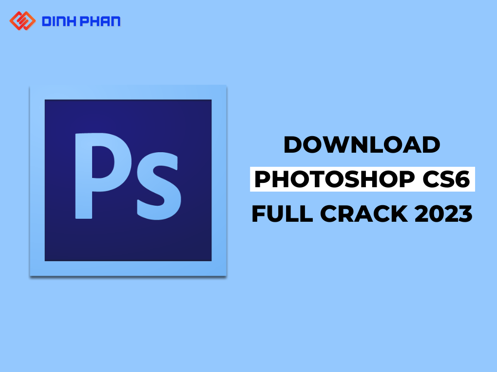 Download Photoshop CS6 Full Crack 2023