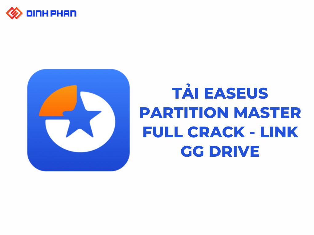 Tải Easeus Partition Master Full Crack - Link GG Drive