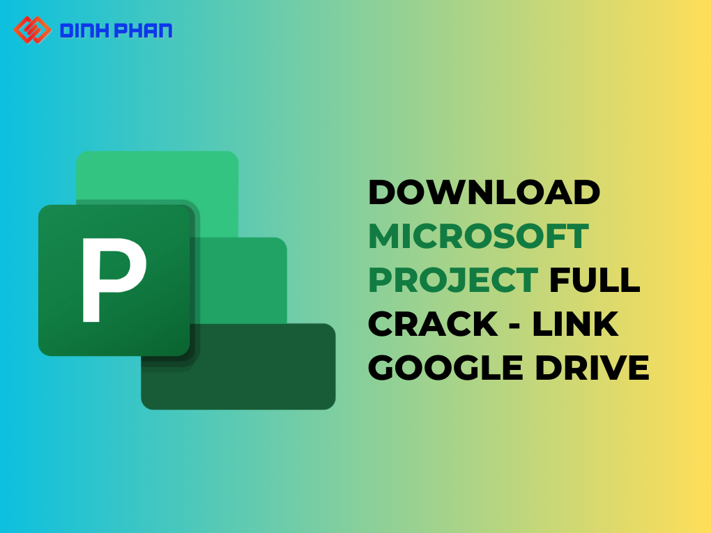 Download Microsoft Project Full Crack - Link Google Drive