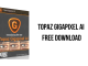 Download Topaz Gigapixel AI Full Crack – Link GG Drive